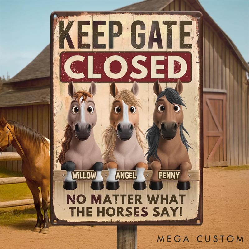 Personalized Horse Lover Seriously Close that Gate Metal Sign