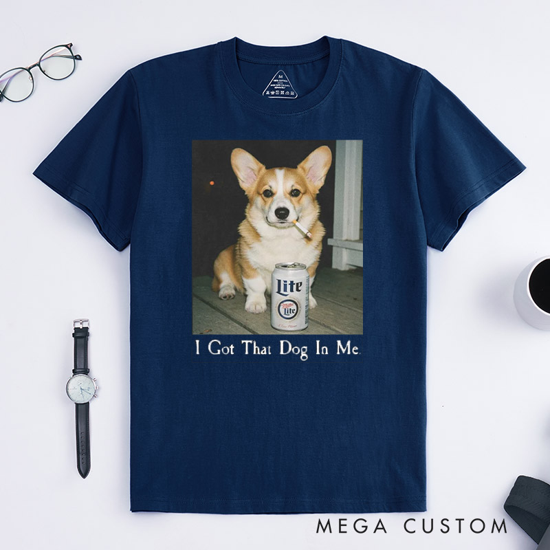 Personalized I Got That Dog In Me T-Shirt Gifts for Pet Lover for Dog Lover