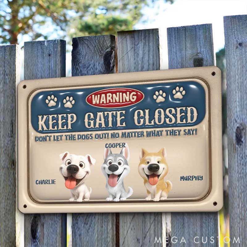 Personalized Keep the Gate Closed 3D Inflated Effect Metal Sign Gifts for Pet Lover for Dog Lover