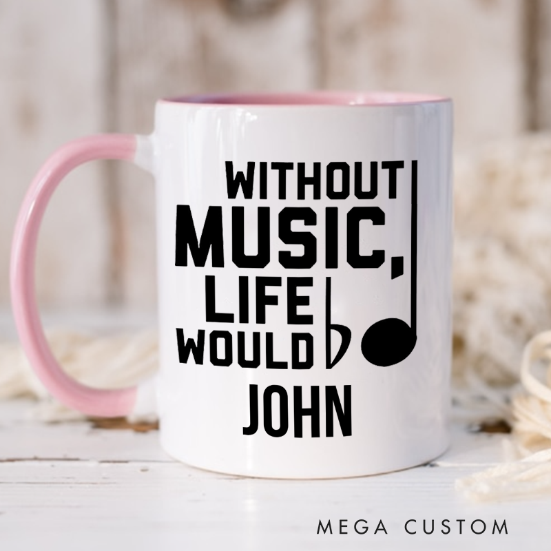 Personalized Music Teacher Gift Colored Mugs, Piano Teacher Gift and Music Coach Gift Without Music Life Would B Flat and Band Gift