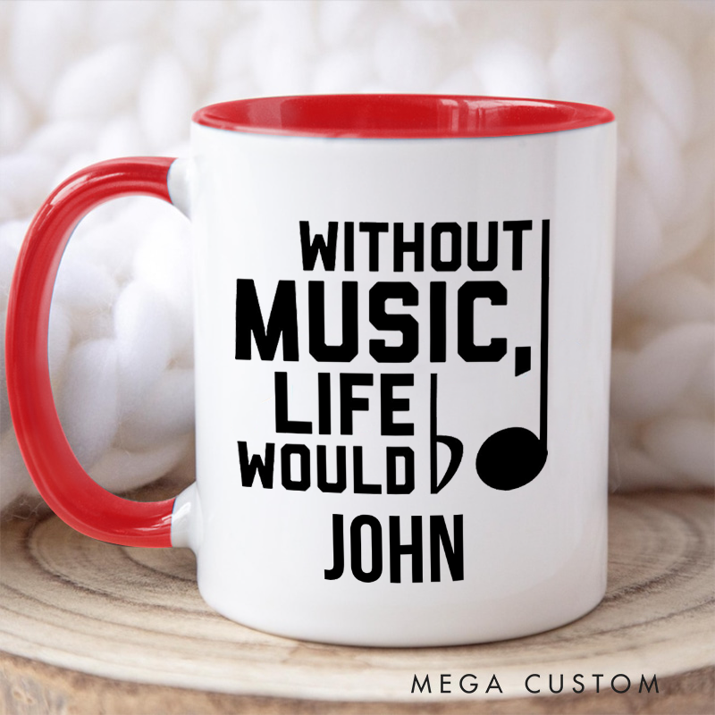 Personalized Music Teacher Gift Colored Mugs, Piano Teacher Gift and Music Coach Gift Without Music Life Would B Flat and Band Gift