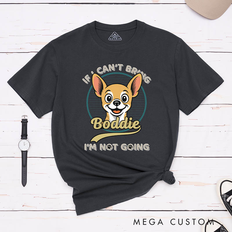Personalized Not Going Without My Dog Retro Ver T-Shirt Gifts for Pet Lover for Dog Lover