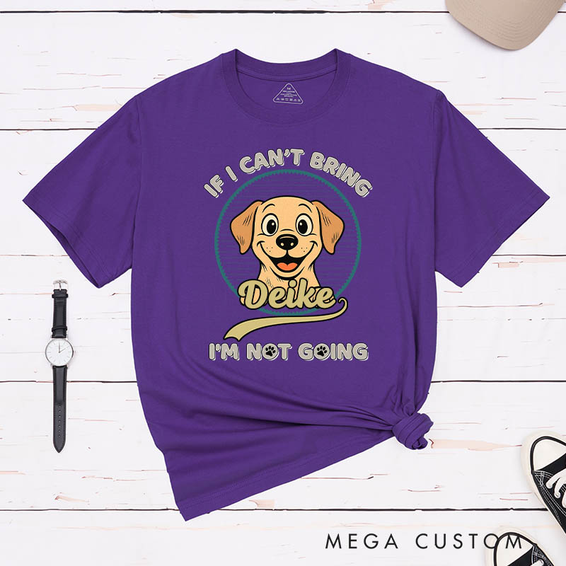 Personalized Not Going Without My Dog Retro Ver T-Shirt Gifts for Pet Lover for Dog Lover