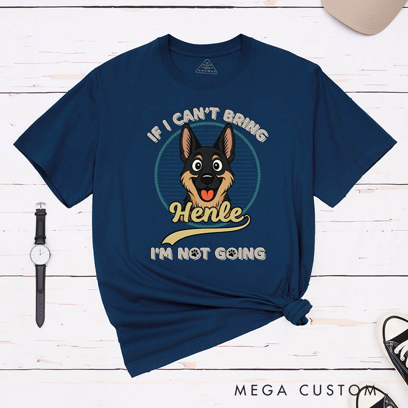 Personalized Not Going Without My Dog Retro Ver T-Shirt Gifts for Pet Lover for Dog Lover
