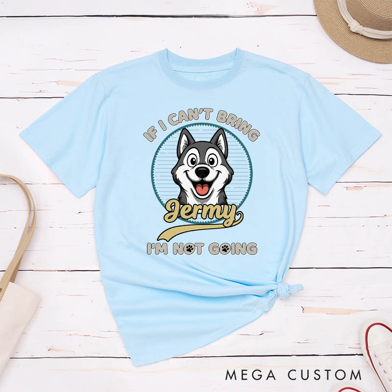 Personalized Not Going Without My Dog Retro Ver T-Shirt Gifts for Pet Lover for Dog Lover