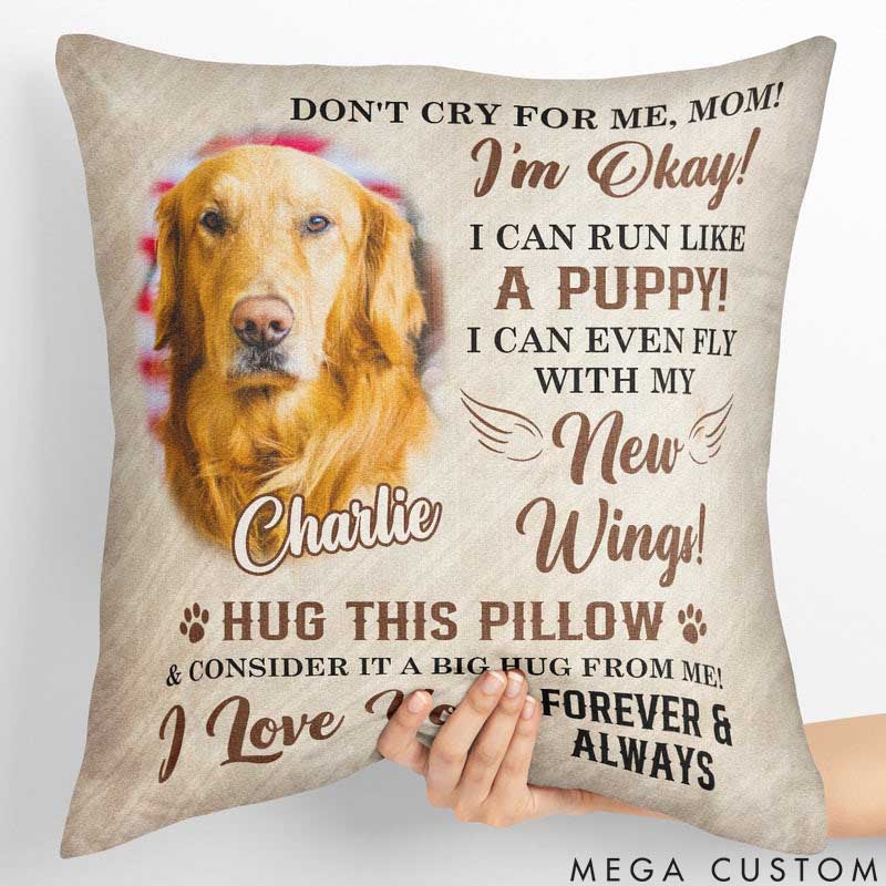 Personalized Pet Lover Do Not Cry for Me Throw Pillows