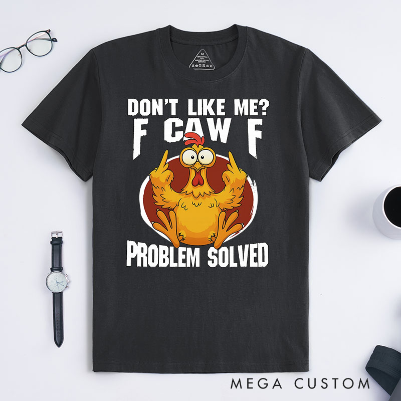Personalized Pet Lover Dont Like Me F-Caw-F T-Shirt