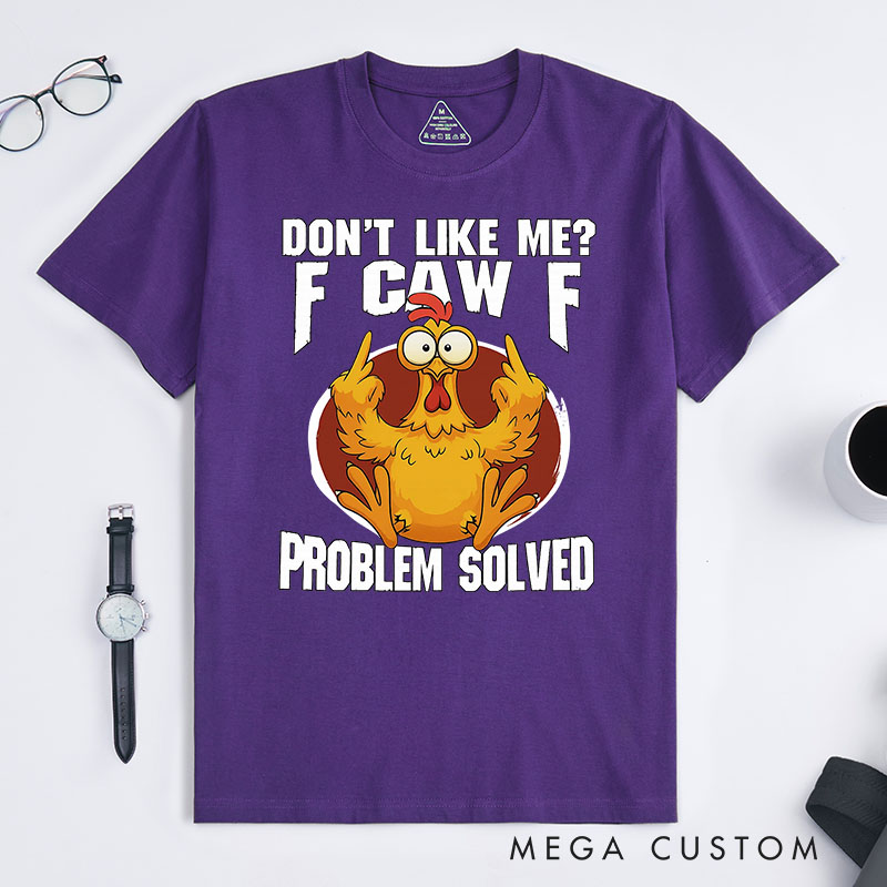Personalized Pet Lover Dont Like Me F-Caw-F T-Shirt