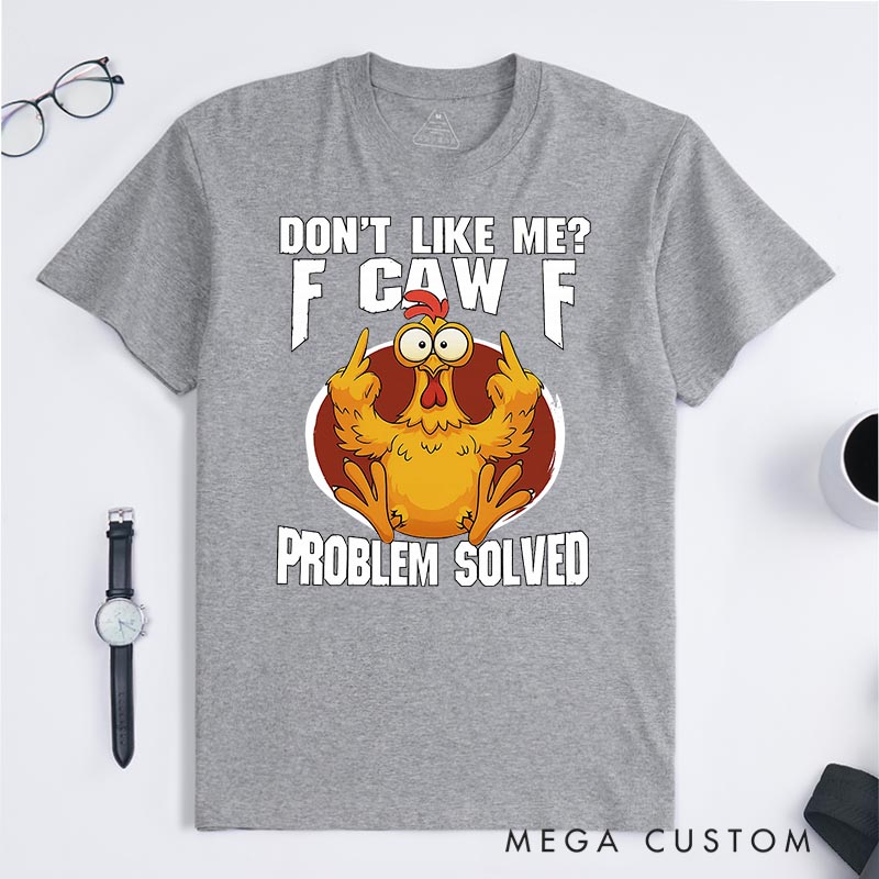 Personalized Pet Lover Dont Like Me F-Caw-F T-Shirt