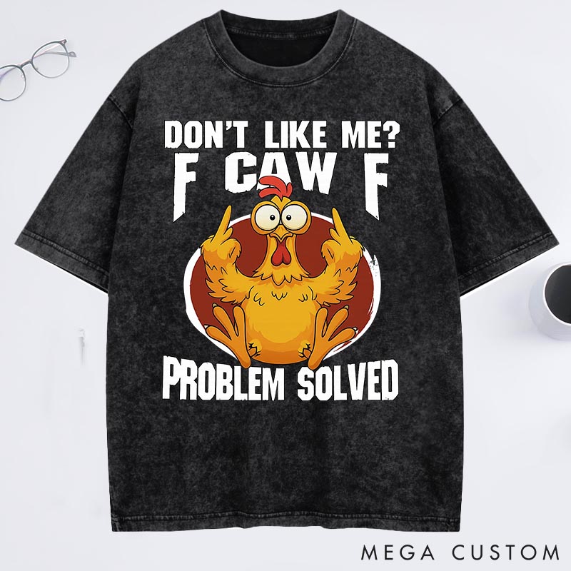 Personalized Pet Lover Dont Like Me F-Caw-F Washed T-Shirt