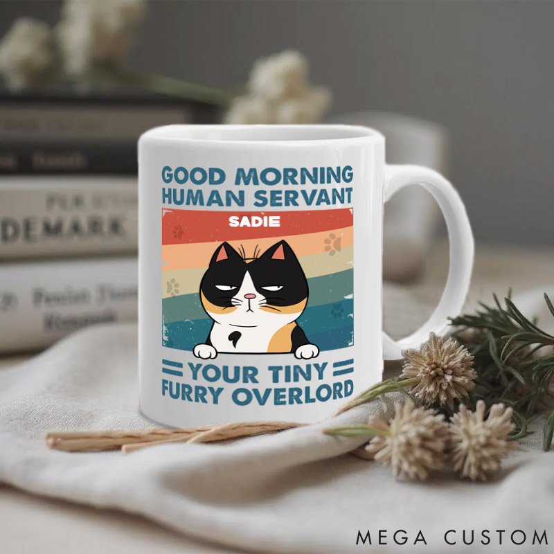 Personalized Pet Lover Good Morning Human Servant Mugs