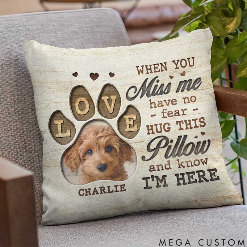 Personalized Pet Lover Hug this Pillow and Know I'm Here Throw Pillows