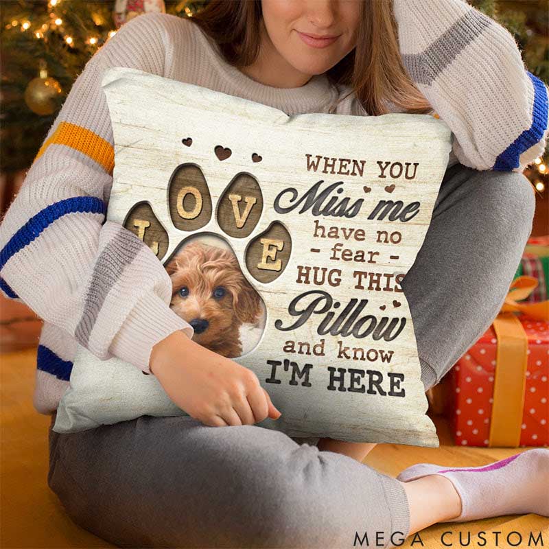 Personalized Pet Lover Hug this Pillow and Know I'm Here Throw Pillows