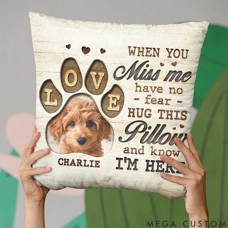 Personalized Pet Lover Hug this Pillow and Know I'm Here Throw Pillows