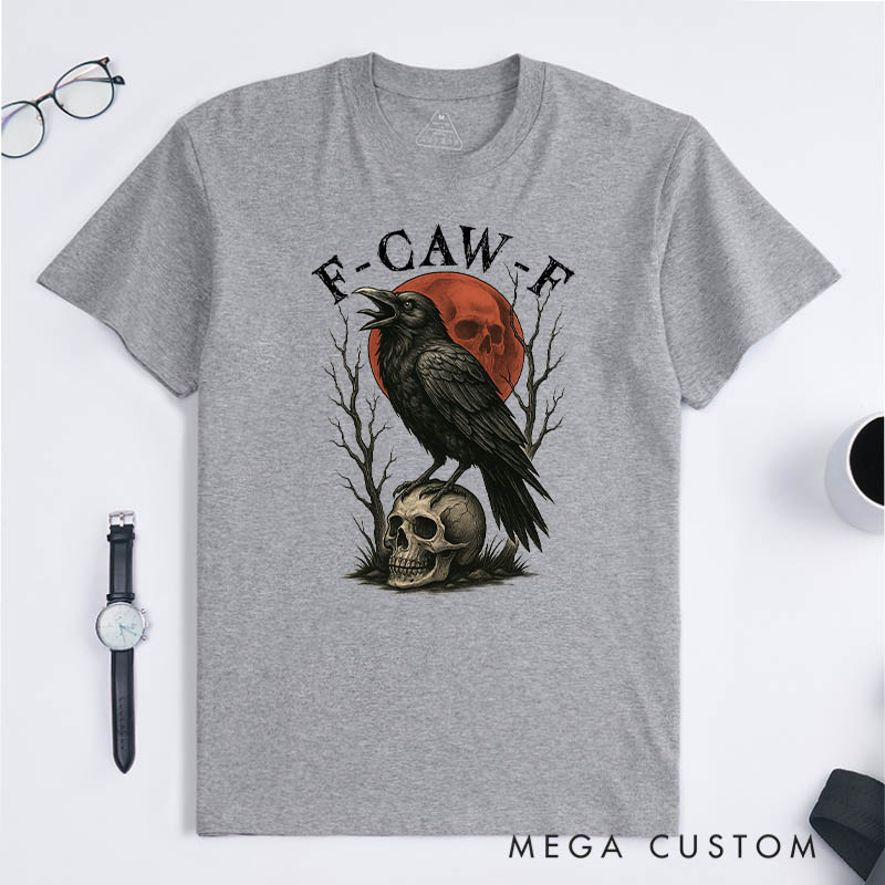 Personalized Pet Lover Humorous Crow F-Caw-F T-Shirt