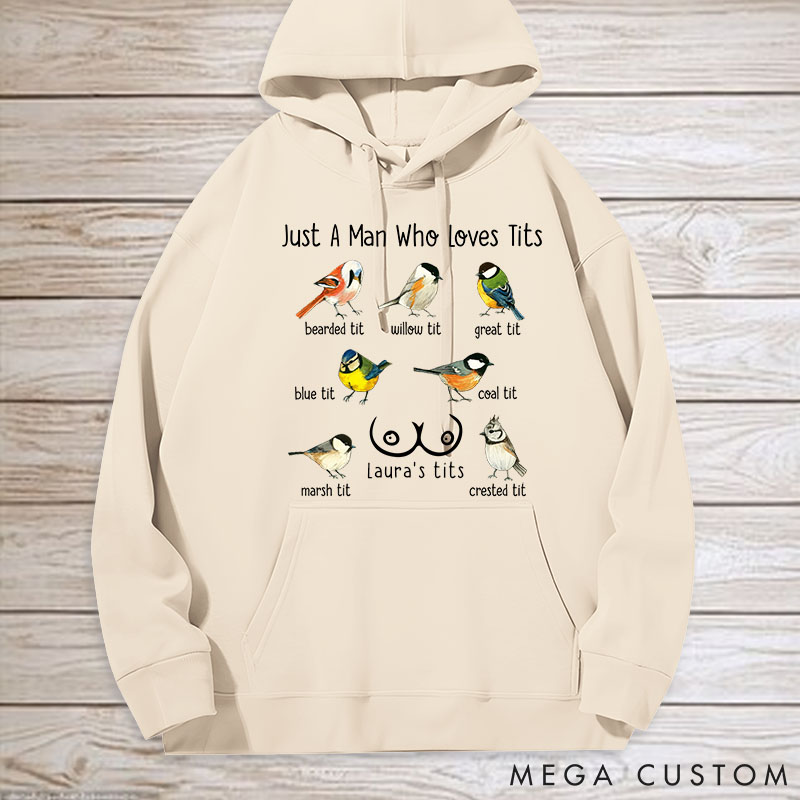 Personalized Pet Lover Just a Man Who Loves Tits Hoodies