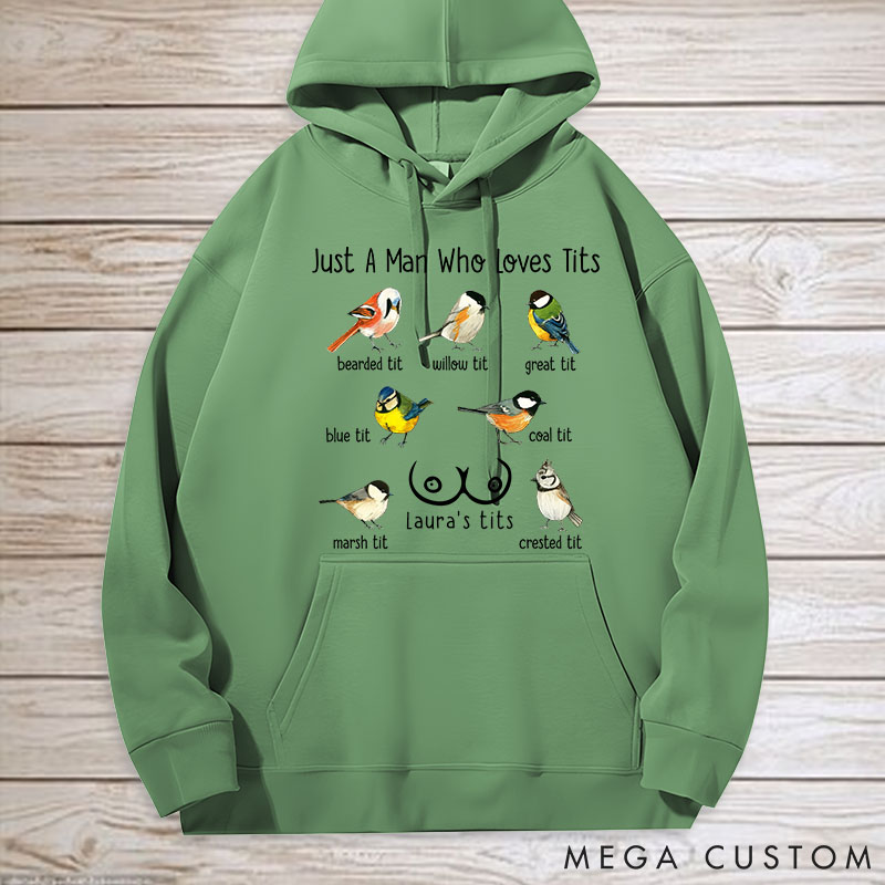 Personalized Pet Lover Just a Man Who Loves Tits Hoodies