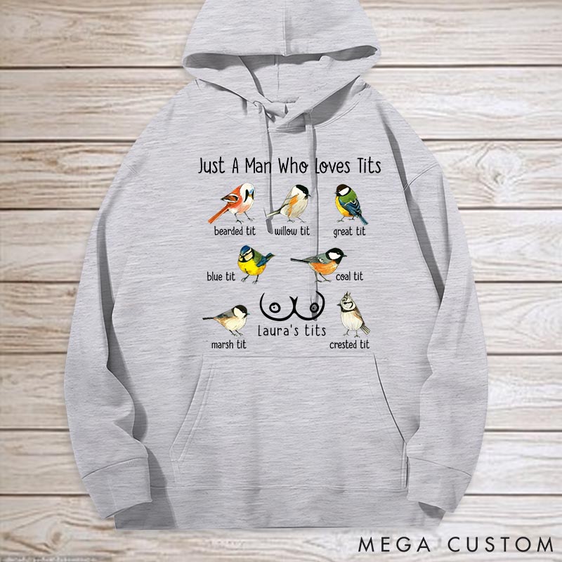 Personalized Pet Lover Just a Man Who Loves Tits Hoodies