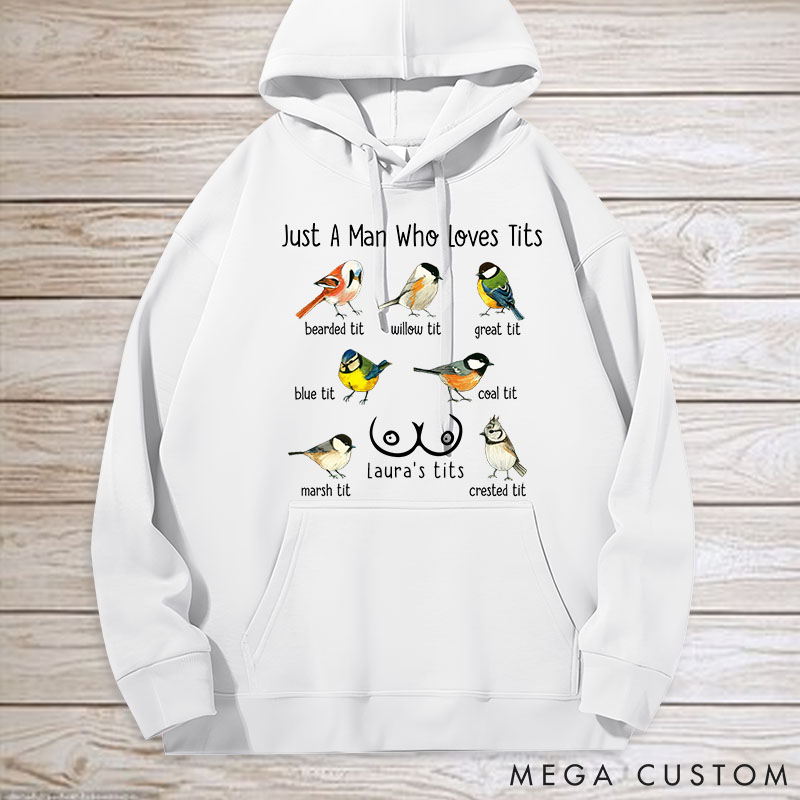 Personalized Pet Lover Just a Man Who Loves Tits Hoodies