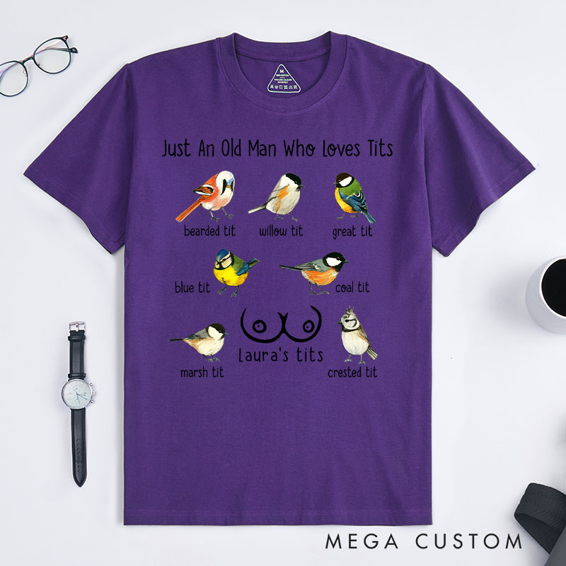 Personalized Pet Lover Just a Man Who Loves Tits T-Shirt