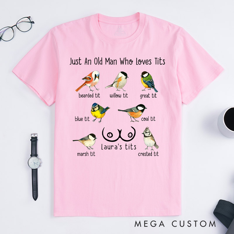 Personalized Pet Lover Just a Man Who Loves Tits T-Shirt