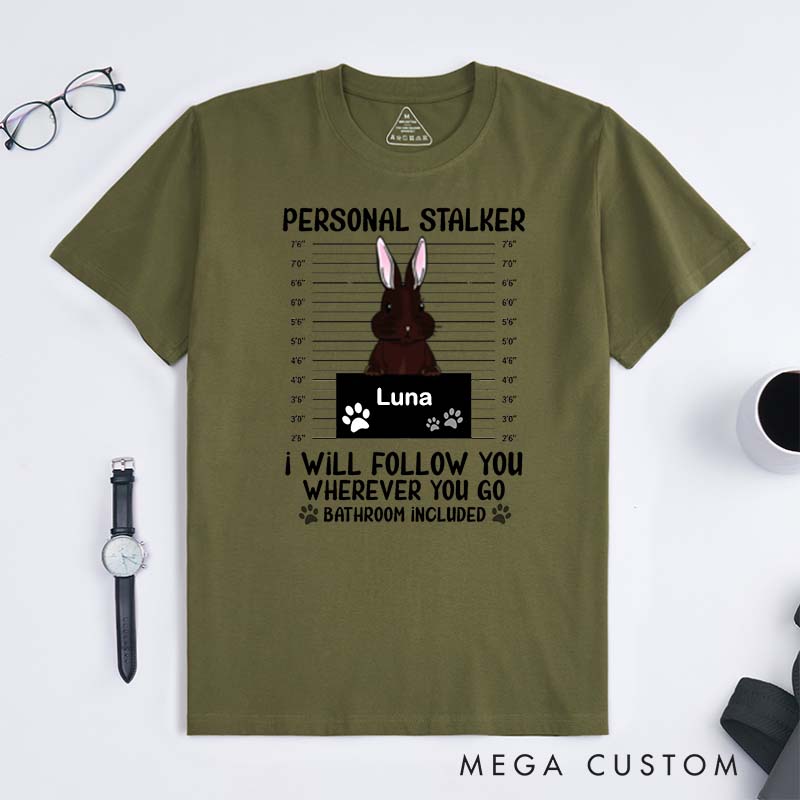 Personalized Pet Lover Personal Stalker Bunny T-Shirt