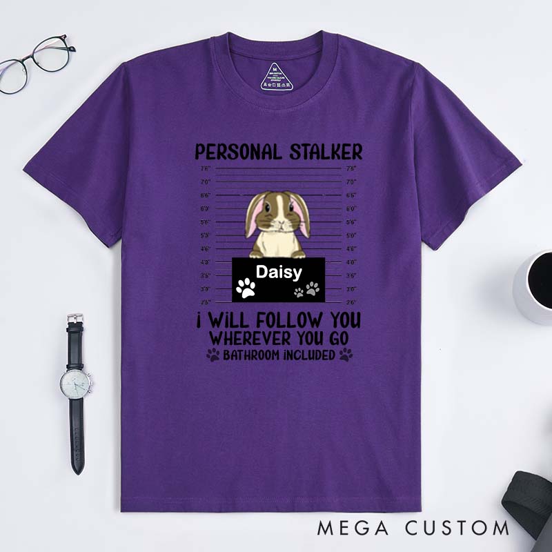 Personalized Pet Lover Personal Stalker Bunny T-Shirt