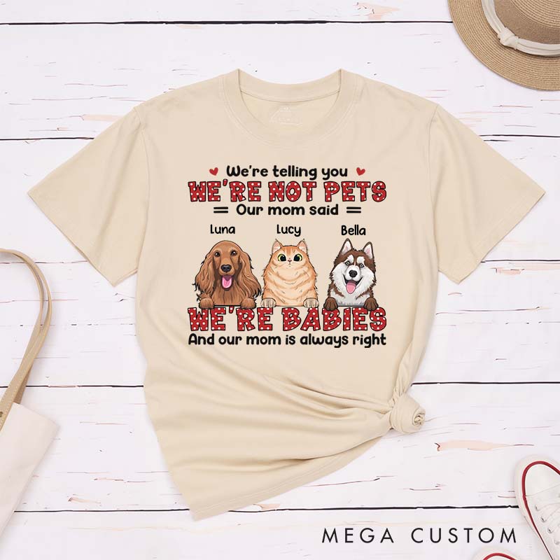Personalized Pet Lover We're Not Pets We're Babies T-Shirt