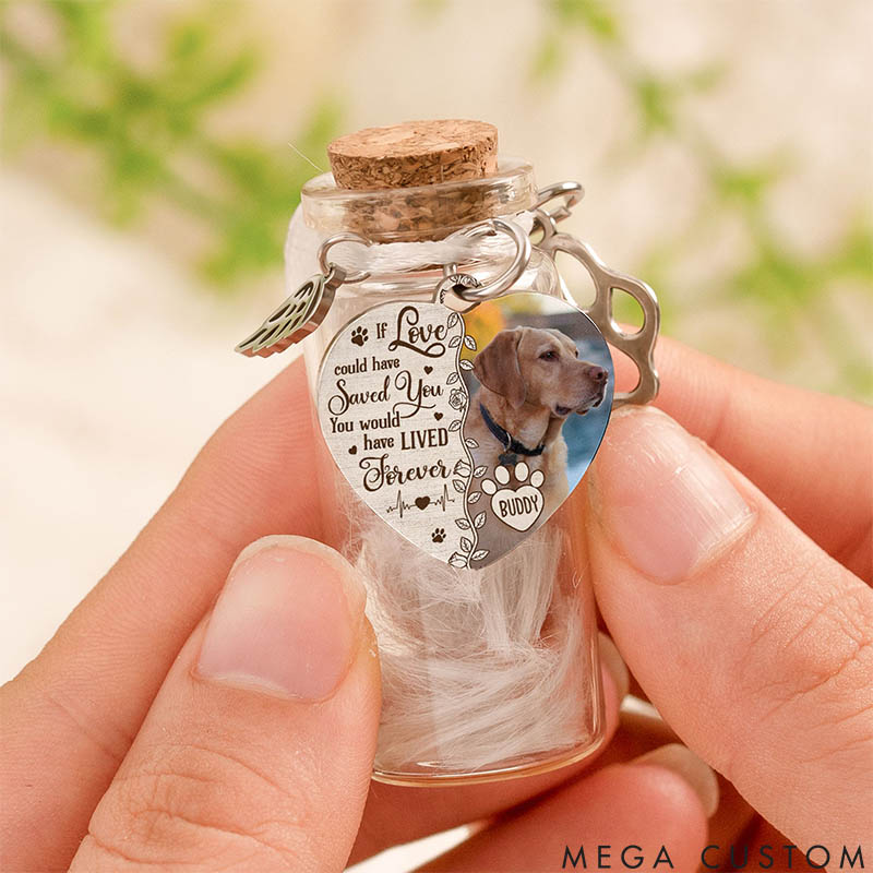 Personalized Pet Lover if Love could Save You Pet Hair Keepsake Jar Custom Pet Fur Memorial Bottle with Name