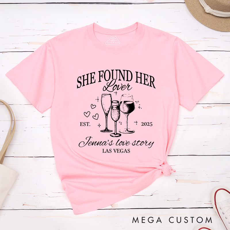 Personalized Bride She Found Her Lover Matching T-Shirt Bridesmaid The Bach T-Shirt Team Bride Location Bachelorette Party Gift