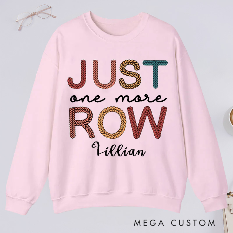 Personalized Just One More Row Crochet Classic Sweatshirts Gift for Crochet Lover Crochet Sweatshirts