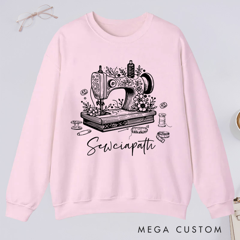 Personalized Sewciopath Classic Sweatshirts Sewing Lover Sweatshirts For Women