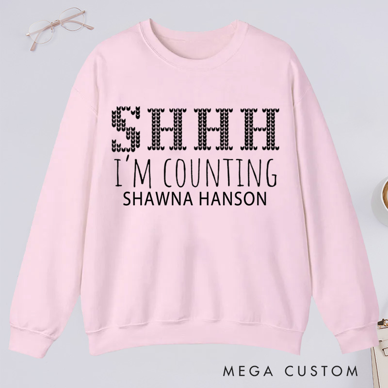 Personalized SHHH I'm Counting Knitting Lover Classic Sweatshirts Crocheter Gift Knitter Best Gift