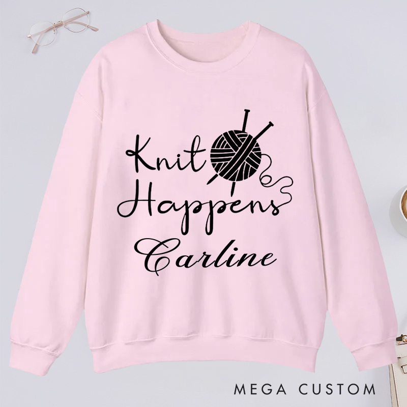 Personalized Knit Happens Classic Sweatshirts Funny Shirt Mother's Day Shirt Grandma Knitting Shirt Gift For Grandma Knitting Lover Knitting Gift