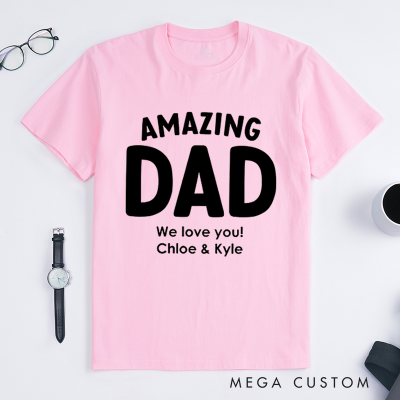 Personalized Gift Amazing Dad We Love You Classic T-shirt
