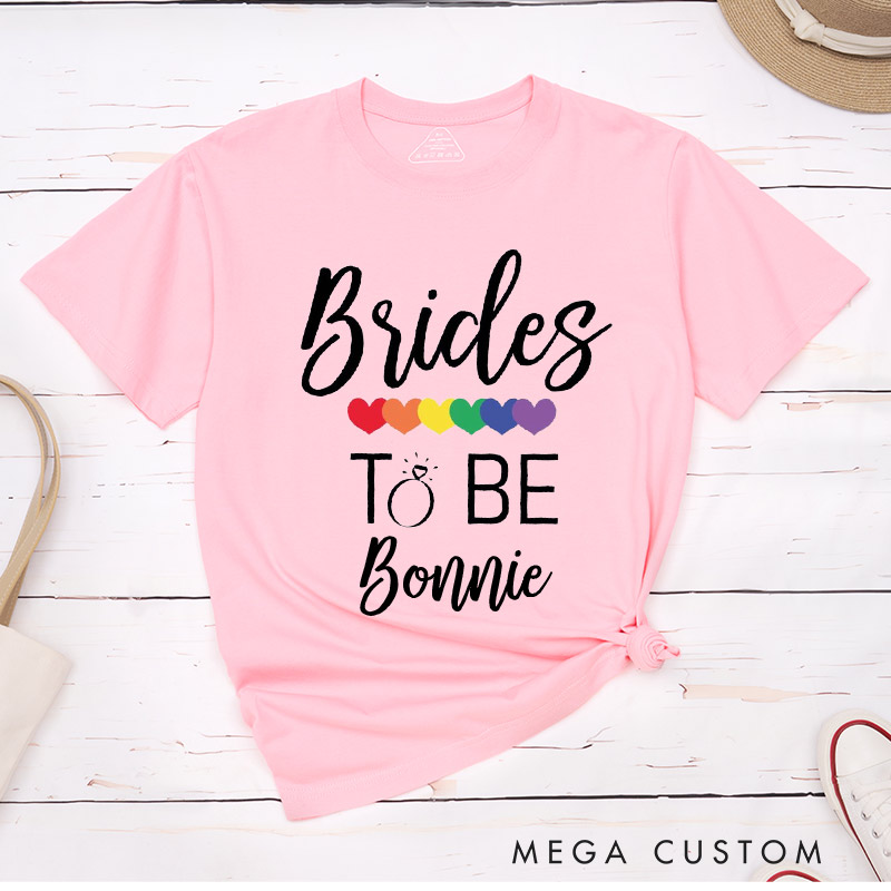Personalized Brides To Be LGBTQ Matching T-Shirts LGBTQ Lesbian Couple Matching Shirt for Her Lesbian Wedding Tee Brides To Be Shirt