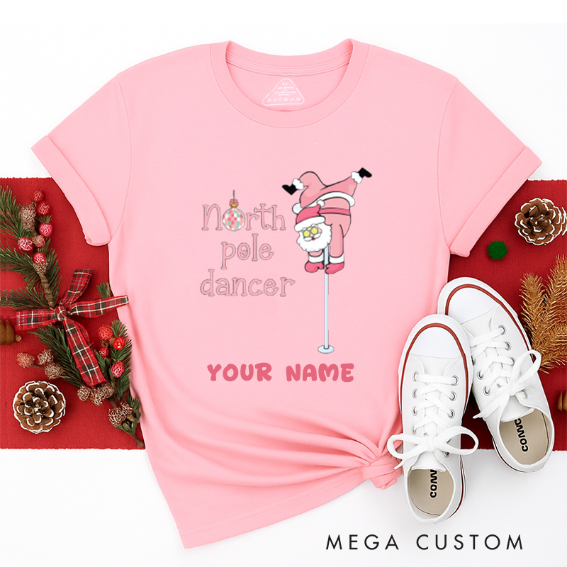 Personalized Funny Christmas North Pole Dancer Santa Claus T-Shirts Gift for Women Custom Name Holiday Wear Unique Santa Top for Her Xmas Shirt
