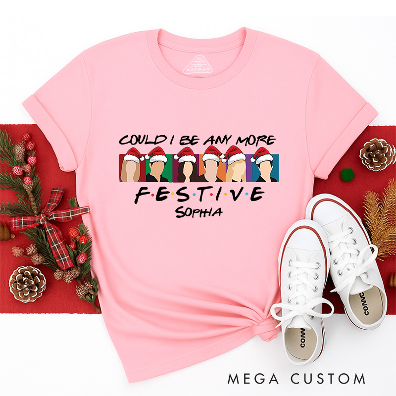 Personalized Could I Be Any More Festival Christmas Movies Classic T-Shirts Christmas Film Tshirt Movie Holiday Shirt