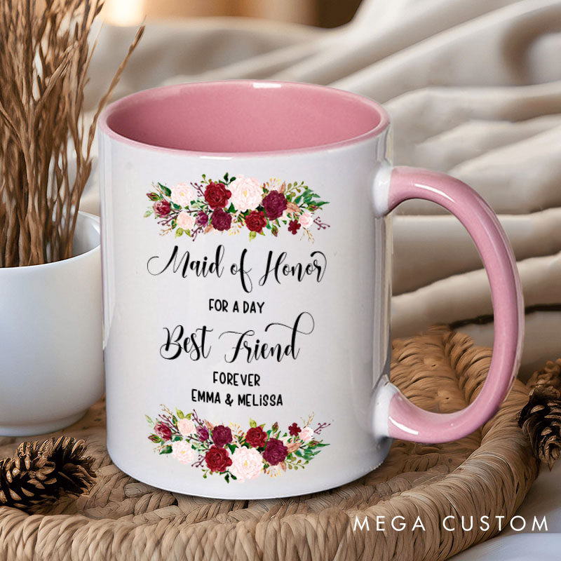 Personalized Maid of Honor for a Day Best Friend Forever Mug Bridesmaid Floral Mug Bachelorette Party Mug Bridesmaid Proposal Gift Bridal Shower Mug