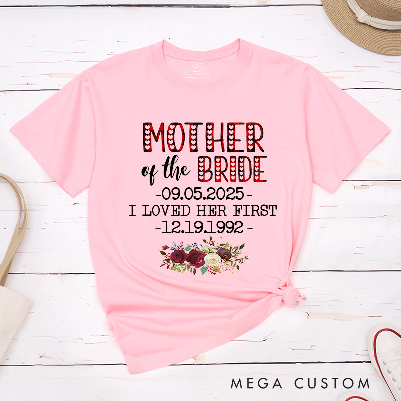 Personalized Plaid Mother of the Bride Matching T-Shirt Floral Mother of the Groom T-Shirt I Loved Her First Wedding T-Shirt Bachelorette Party Gift