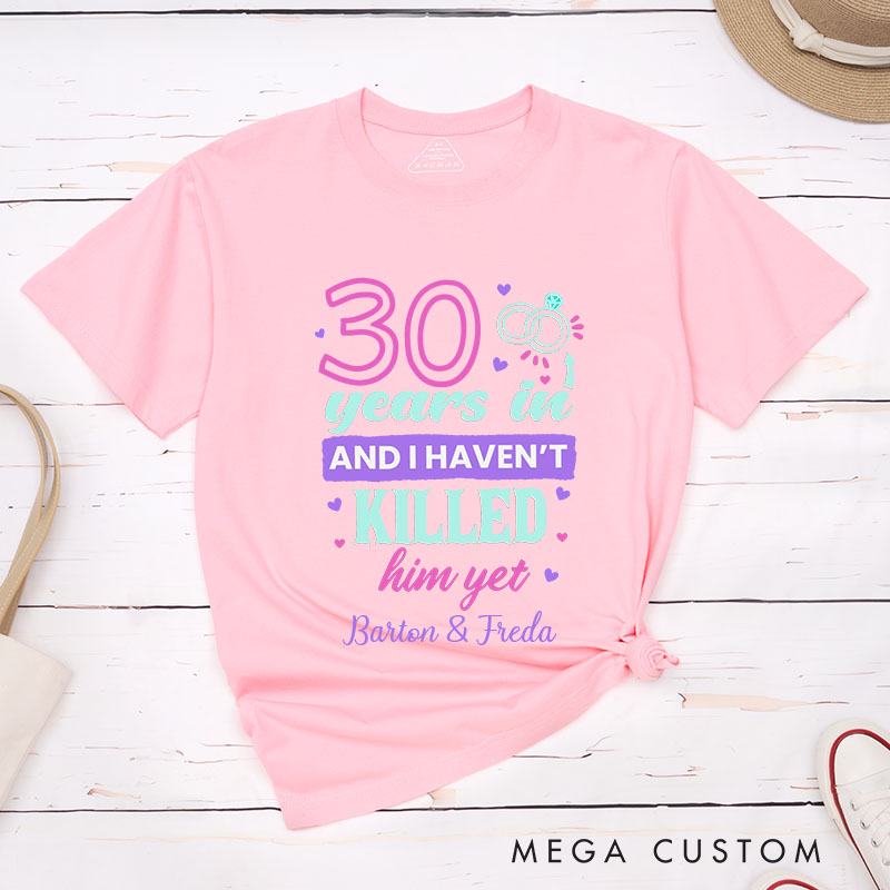 Personalized Couple 30th Anniversary T-Shirt 30 Years In Humorous Anniversary Shirts for Wife Husband Anniversary Gift for Her Him