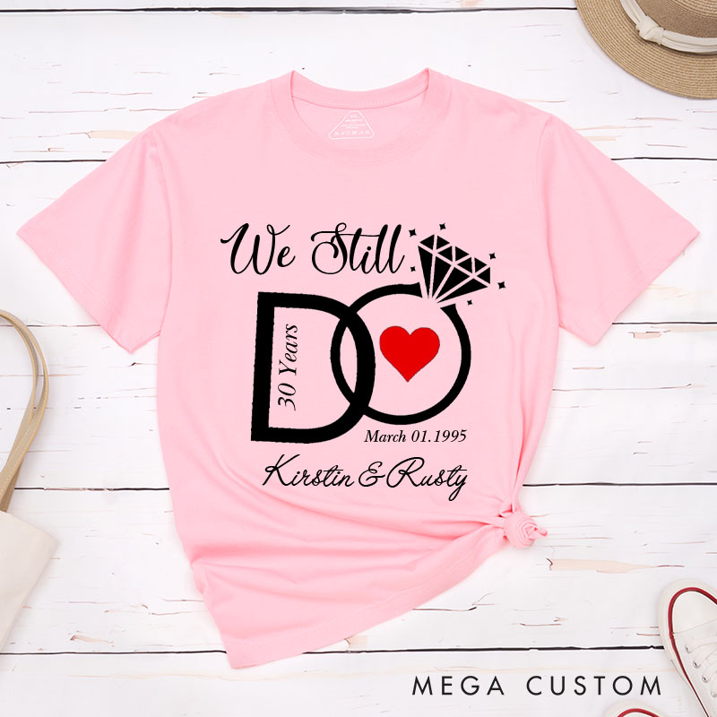 Personalized Couple 30th Anniversary T-Shirt We Still Do 30 Years Anniversary Shirts for Wife Husband Couple Gift Tees