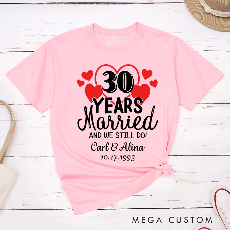 Personalized Couple 30th Anniversary T-Shirt 30 Years Married And We Still Do T-Shirt Wife Husband 30th Anniversary Tees for Couple