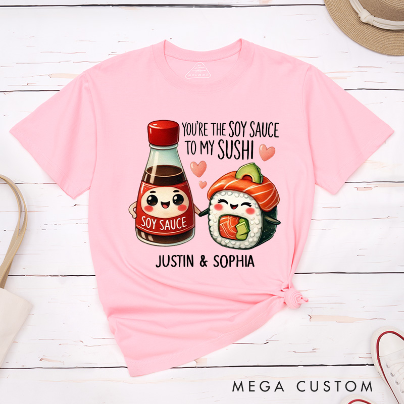 Personalized Couple You're the Soy Sauce to My Sushi Matching T-Shirt Valentine's Day T-Shirt for Husband Wife Boyfriend Girlfriend Gift