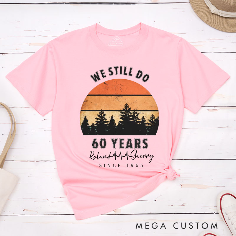 Personalized Couple 60th Anniversary T-Shirt We Still Do 60 Years of Love Anniversary Shirts Couple Anniversary T-Shirts for Husband Wife