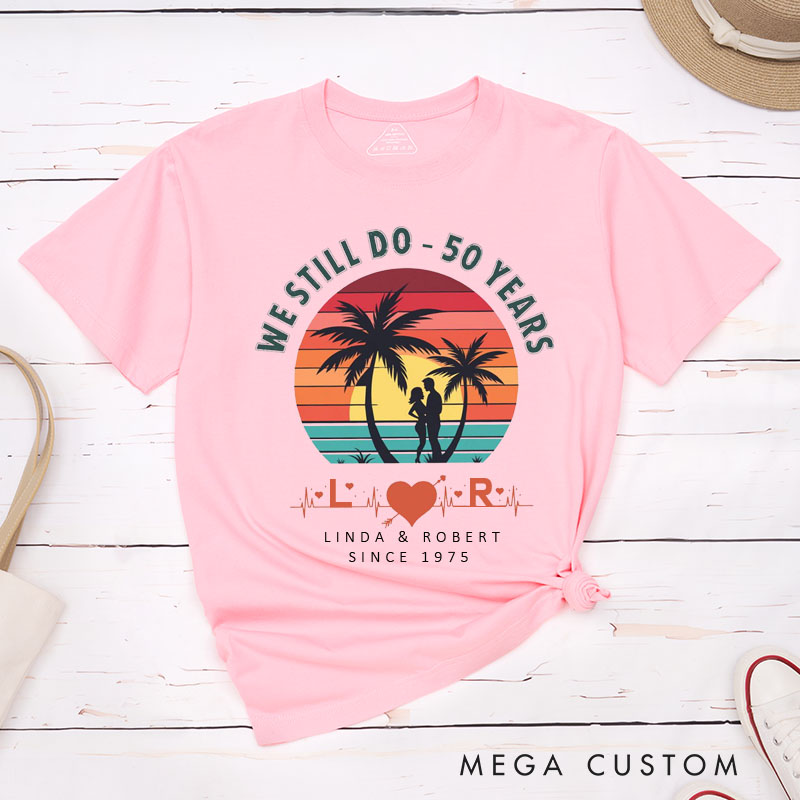 Personalized Couple 50th Anniversary T-Shirt We Still Do 50 Years of Love Tropical Anniversary Shirts Couple Anniversary T-Shirts