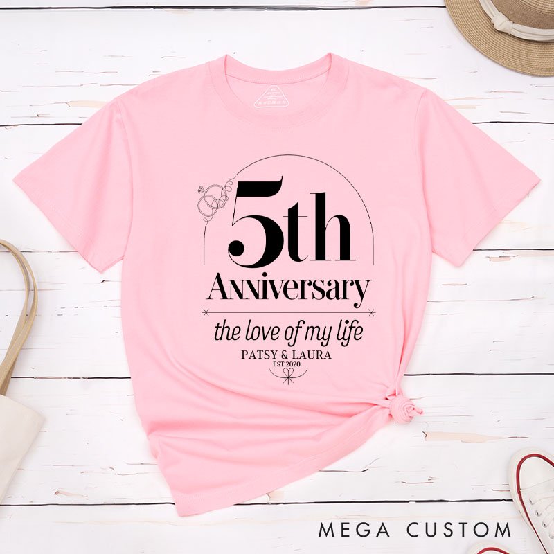 Personalized Couple 5th Anniversary T-Shirt 5th Anniversary The Love of My Life Anniversary Shirt Couple Gift Tee for Husband Wife 