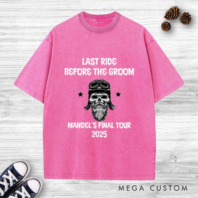 Personalized "Last Ride Before the Groom"  Washed T-Shirt Gothic Skeleton Groom Shirts Vintage Bachelor Party Washed T-Shirt