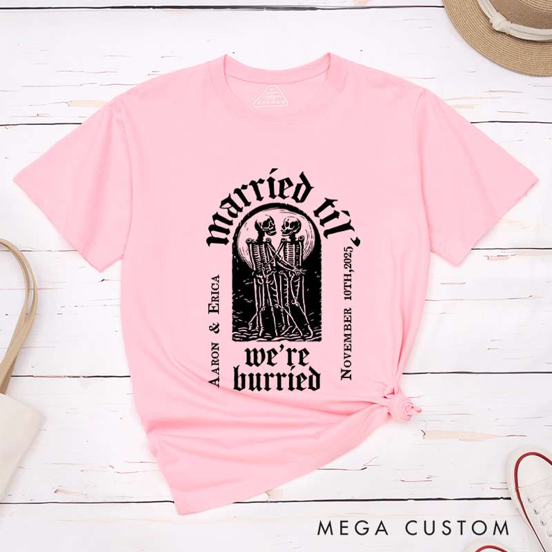 Personalized Married Til We're Burried Matching Skeleton Wedding Couple Classic T-Shirt