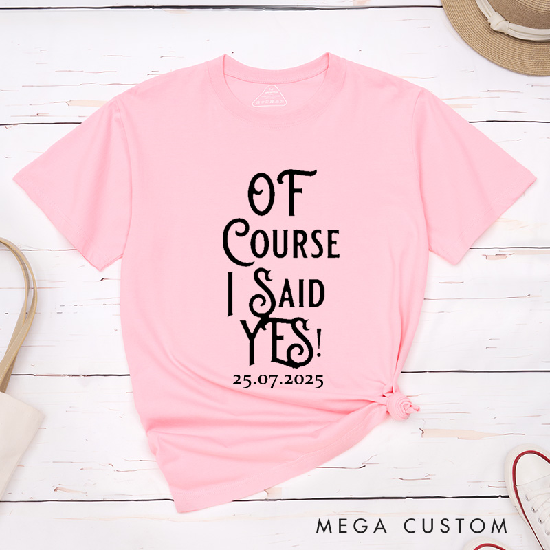 Personalized I Finally Poppd The Question and Of Course I Said Yes Engagement Couple Classic T-Shirt
